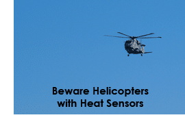 Helicopters can sense pockets of heat caused by light, so controlling heat it vitally important Helicopters can sense pockets of heat caused by light, so controlling heat it vitally important