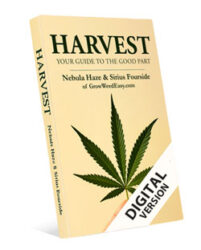 HARVEST book by GrowWeedEasy.com. In this one-of-a-kind digital book, learn the best methods to harvest cannabis at home. Written by expert growers, learn the insider tips and tricks to a perfect harvest, dry, and cure!